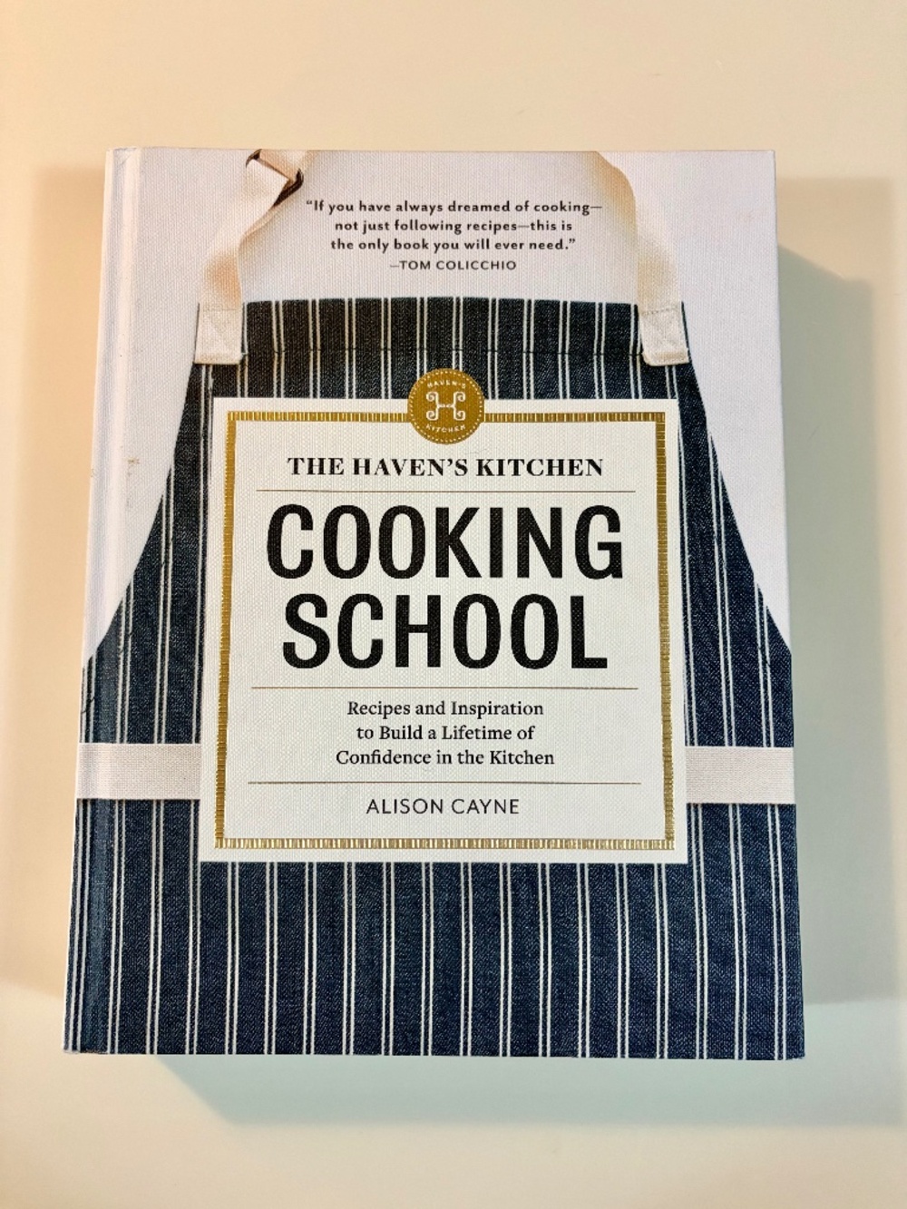The Haven's Kitchen Cooking School Cookbook Hardcover Book